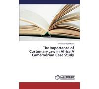 The Importance Of Customary Law In Africa A Cameroonian Case Study