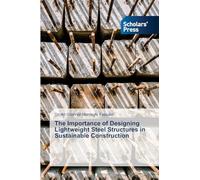 The Importance of Designing Lightweight Steel Structures in Sustainable Construction