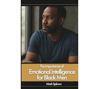 The Importance of Emotional Intelligence for Black Men