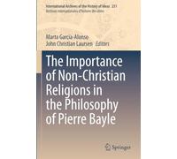 The Importance of Non-Christian Religions in the Philosophy of Pierre Bayle