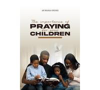 THE IMPORTANCE OF PRAYING FOR YOUR CHILDREN