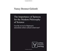 The Importance Of Spinoza For The Modern Philosophy Of Science