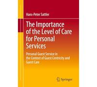 The Importance of the Level of Care for Personal Services: Personal Guest Service in the Context of Guest Centricity and Guest Care
