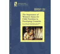 The Importance Of Women's Status For Child Nutrition In Developing Countries (Research Report (International Food Policy Research Institute))