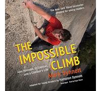 The Impossible Climb (adaptation des jeunes lecteurs) : Alex Honnold, El Capitan et une vie d'escalade