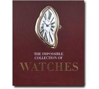 The Impossible Collection of Watches (2nd edition) Nicholas Foulkes (Auteur)