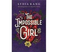 The Impossible Girl by Lydia Kang Inconnu (Auteur)