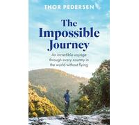 The Impossible Journey: An incredible voyage through every country in the world without flying