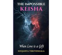 THE IMPOSSIBLE KEISHA: When Love is a Gift