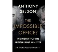 La fonction impossible ? – Histoire du Premier ministre britannique