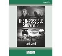 The Impossible Survivor: From stockyard to the Great Escape [Large Print]