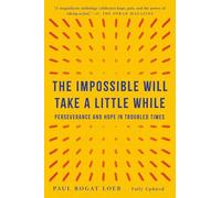 The Impossible Will Take a Little While: Perseverance and Hope in Troubled Times