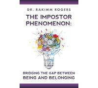 The Impostor Phenomenon: Bridging the Gap Between Being and Belonging