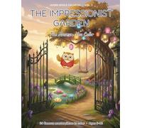 The Impressionist Garden: Famous Impressionist Paintings Coloring Book for Kids Ages 6-12 - Monets Garden, Sunlit Picnics & Flowers - Color the Masterpieces & Discover Their Stories (Single-Sided)