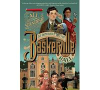 The Improbable Tales of Baskerville Hall Book 1: A Detective Adventure About Arthur Conan Doyle and Sherlock Holmes for Kids (Ages 8-12)