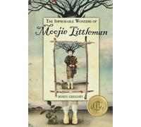 The Improbable Wonders of Moojie Littleman