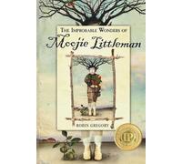 The Improbable Wonders of Moojie Littleman