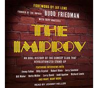 The Improv: An Oral History of the Comedy Club that Revolutionized Stand-Up