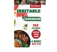 The Improved Ibs Diet And Guide For Beginners: A Comprehensive Elimination Diet Plan For Fast Relief From Irritable Bowel Symptoms