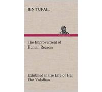 The Improvement Of Human Reason Exhibited In The Life Of Hai Ebn Yokdhan
