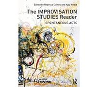 The Improvisation Studies Reader by Ajay Heble Paperback Book Ajay Heble, Rebecca Caines (Auteur)