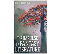 The Impulse Of Fantasy Literature