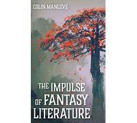 The Impulse Of Fantasy Literature