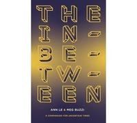The In-Between A Companion For Uncertain Times