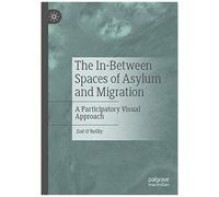 The In-Between Spaces Of Asylum And Migration