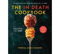The In Death Cookbook To-Die-For Recipes from the World of J. D. Robb - Theresa Carle-Sanders - St. martin's griffin - ebook (ePub) - Livre
