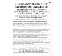 The Inalienable Right to Tautologous Knowledge: The International War of Authenticity: Global Ideology vs. Reciprocal Reality