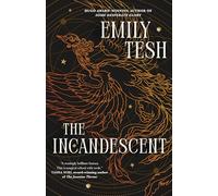 Emily Tesh – The Incandescent – Relié