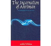 The Incarnation of Ahriman Rudolf Steiner (Auteur)