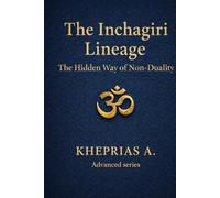 The Inchagiri Lineage: The Hidden Way of Non-Duality