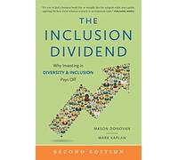 The Inclusion Dividend: Why Investing in Diversity & Inclusion Pays Off