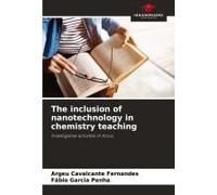 The Inclusion Of Nanotechnology In Chemistry Teaching