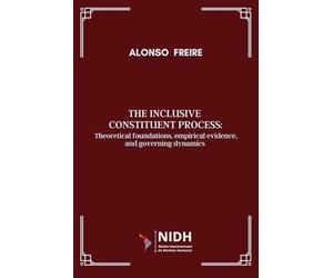 THE INCLUSIVE CONSTITUENT PROCESS:: Theoretical foundations, empirical evidence, and governing dynamics