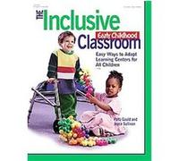 The Inclusive Early Childhood Classroom Joyce Sullivan, Patti Gould (Auteur)