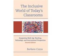 The Inclusive World of Todays Classrooms by Barbara Cozza Barbara Cozza (Auteur)