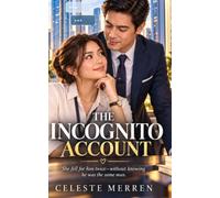 THE INCOGNITO ACCOUNT: She fell for him twice-without knowing he was the same man.