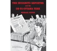 The Incognito Reporter and the On-to-Ottawa Trek