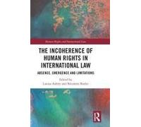 The Incoherence Of Human Rights In International Law