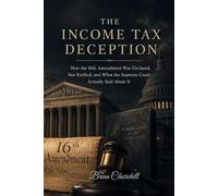 THE INCOME TAX DECEPTION: How the 16th Amendment Was Declared, Not Ratified, and What the Supreme Court Actually Said About It