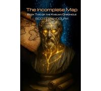 The Incomplete Map: Book Two of the Kaelian Chronicle