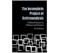 The Incomplete Project Of Schizoanalysis