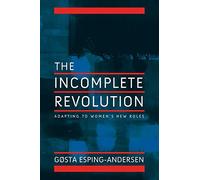The Incomplete Revolution: Adapting to Women's New Roles