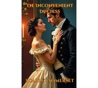 THE INCONVENIENT DUCHESS: Scarlet Somerset Scandals