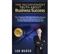 The Inconvenient Truth About Business Success