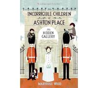 The Incorrigible Children of Ashton Place: Book II: The Hidden Gallery