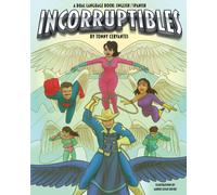 The Incorruptibles: An English/Spanish Dual Language Book